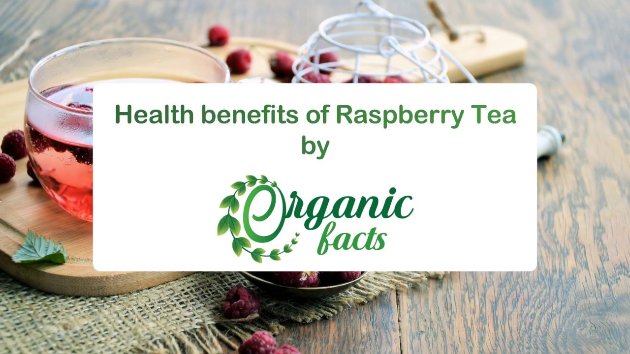 16 Most Amazing Benefits of Raspberry Tea |  Organic Facts