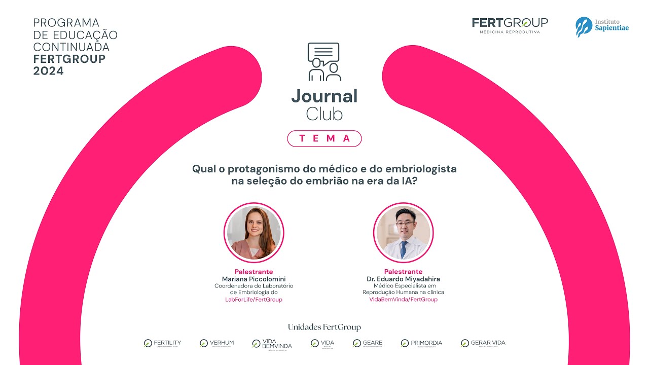 IV Jounal Club | Qual o Protagonismo do Médico e do Embriologista na Seleção do Embrião na Era da IA