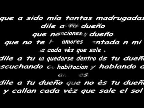 Maelo Ruìz - Dile A Tu Dueño (Letra).wmv