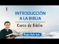 1. introducciÓn a la biblia curso de biblia católico