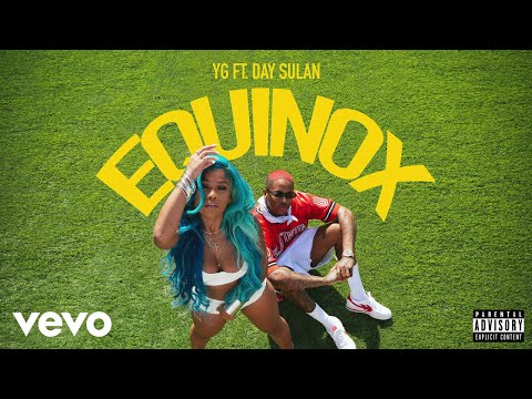 YG - Equinox (Audio) ft. Day Sulan