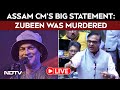 Zubeen Garg Death News Today Big Revelation In Zubeen Garg Case Assam CM Says Zubeen Was Murdered