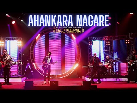 Ahankara Nagare | Rock Version | Rendition by The Warehouse Project