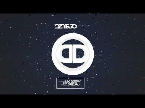 Unisono - Las Sobras No Las Quiero Dj Diego