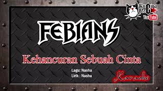 Download lagu Febians Kehancuran Sebuah Cinta Karaoke No Vocal mp3