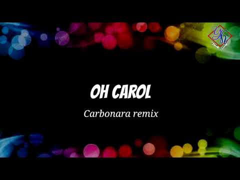 OH CAROL || Carbonara remix  (lyrics)