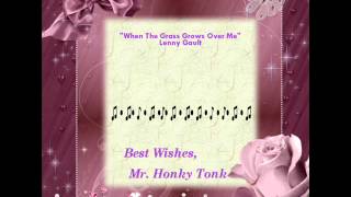 When The Grass Grows Over Me Lenny Gault