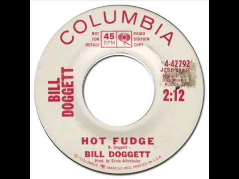 BILL DOGGETT - Hot Fudge [Columbia 4-42792] 1963