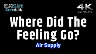 Whete Did The Feeling Go - Air Supply (karaoke version)