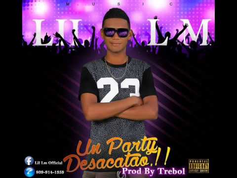 Lil Lm Un Party Desacatao(Prod.by.Trebol)C.K.MusicStudio