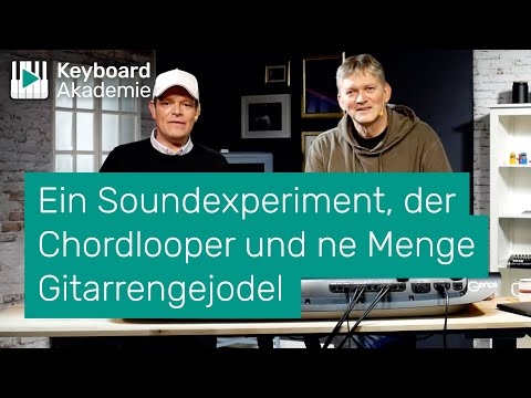 Ein Soundexperiment, der Chordlooper und ne Menge Gitarrengejodel | Power-Tipp