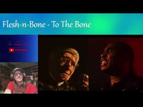 Flesh-n-Bone - To The Bone (REACTION) PURE FLAMES!