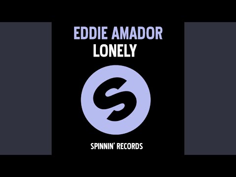 Lonely (Eddie Amador Remix)