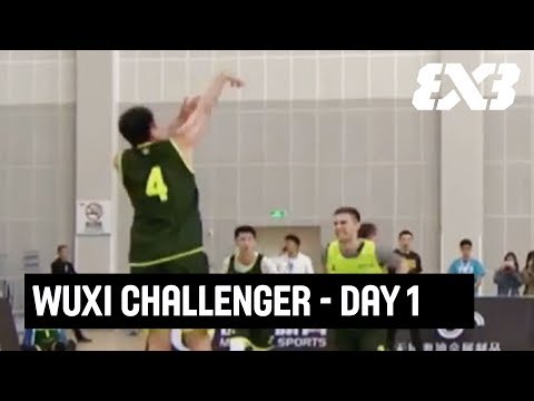 FIBA 3x3 Wuxi Challenger - Day 1 - Re-Live - Wuxi, China