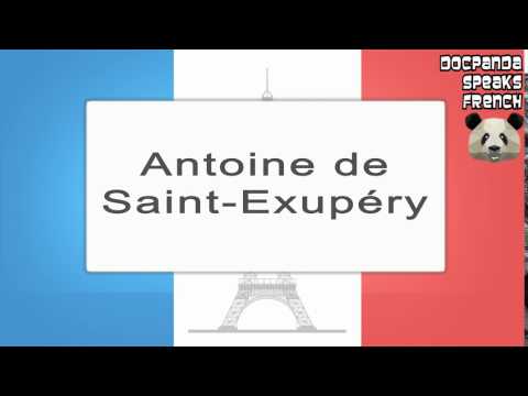 Antoine de Saint-Exupéry - How To Pronounce - French Native Speaker