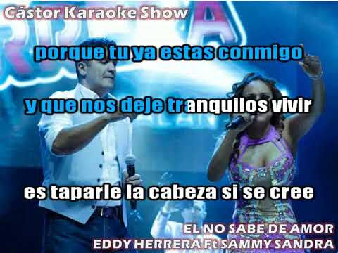 karaoke el no sabe de amor   eddy herrera ft sammy sandra   - demo