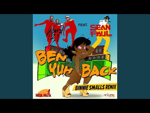Ben Yuh Back (feat. Sean Paul) (Binnie Smalls Remix)