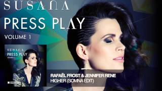 Rafael Frost & Jennifer Rene - Higher (Somna Edit) Taken from Press Play