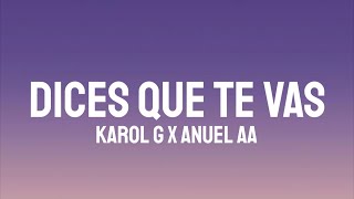 Karol G, Anuel AA - Dices Que Te Vas (Letra/Lyrics)