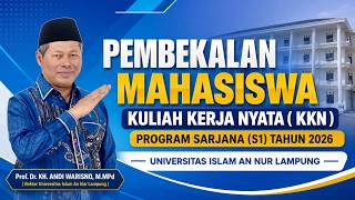 🔴 PEMBEKALAN MAHASISWA KKN S1 UI AN NUR LAMPUNG 2026 | Membangun Gener