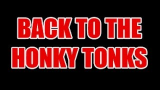 BACK TO THE HONKY TONKS LYRIC VIDEO HD