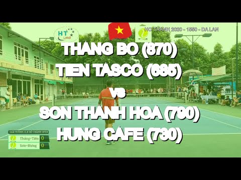 Thang Bo 870  - Tien Tasco 685  vs Son Thanh Hoa 790  - Hung Cafe 730  * 290 Vntennis - Ho Thanh 202