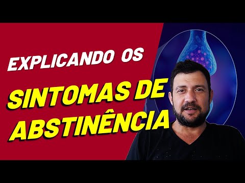 O que é ABSTINÊNCIA e SINTOMAS DE ABSTINÊNCIA  e quanto tempo duram os sintomas