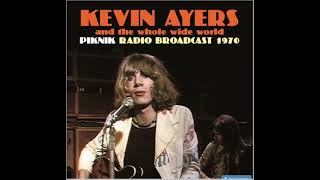 KEVIN AYERS and the whole wide world - Live At Drijbregen, Holland 1970