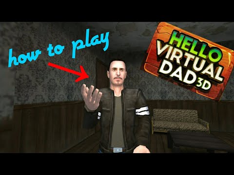 Hello Virtual Dad 3D Gameplay