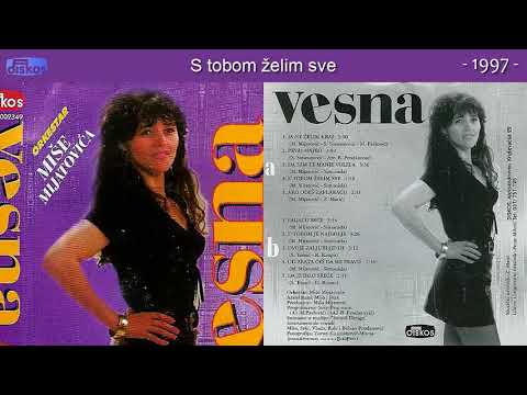 Vesna Antic - S tobom zelim sve - (Audio 1997)