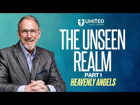 The Unseen Realm Pt.1: Heavenly Angels