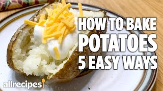 How to Bake Potatoes 5 Easy Ways | Allrecipes