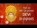 Top 10 Devi Bhajans By Art Of Living Non Stop Best Devi Bhajans Navratri Songs