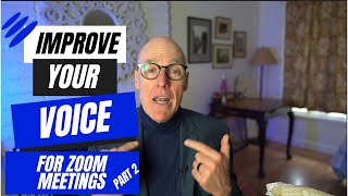 Speaking Tip: Improve Your Voice for Zoom Meetings - Part 2