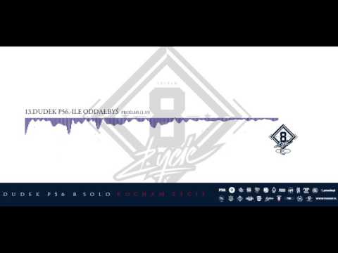 13. DUDEK P56  -  ILE ODDAŁBYŚ (Prod.MS)