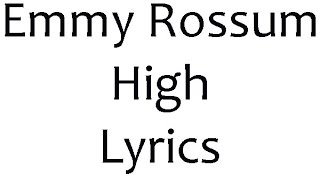 High - Emmy Rossum - Lletra Letra Lyrics