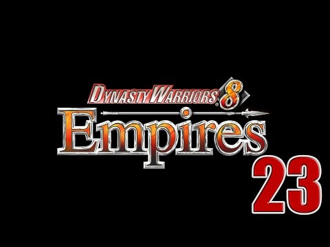 Dynasty Warriors 8: Empires- Part 23