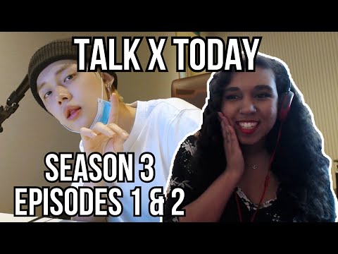 CHILL START | Talk x Today Season 3: Episodes 1 & 2 REACTION!