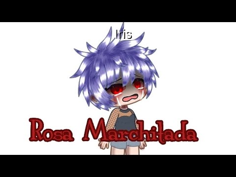 Rosa Marchitada~🥀/créditos a @jaziel_oficial /Dalila~♡/[Gacha Nox]