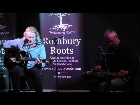 Bob Cheevers featuring John France at Rothbury Roots 25th Nov 2012