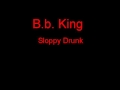 B.b. King Sloppy Drunk + Lyrics