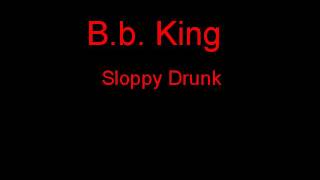 B.b. King Sloppy Drunk + Lyrics