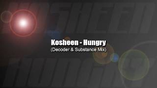 Kosheen - Hungry (Decoder &amp; Substance Mix)