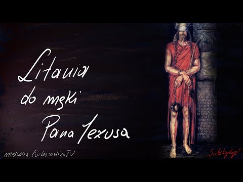 Litania do Męki Pana Jezusa - śpiewana mel. EucharisticaTV