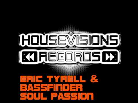 Eric Tyrell & Bassfinder  - Soul Passion (The House Nominal Remix)
