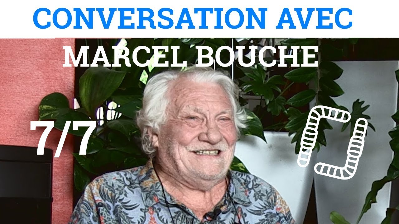 7/7 - Conversation avec Marcel BOUCHE - Des Vers de Terre et des Hommes
