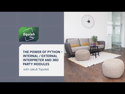 The Power of Python - Internal/External Interpreter and 3rd Party Modules | #SquishDays2021