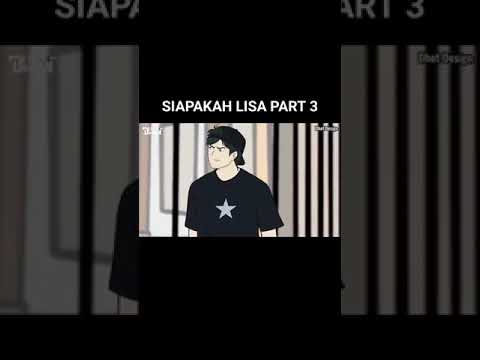 siapakah Lisa part 3