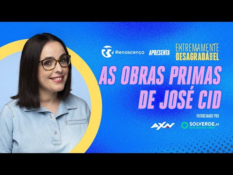 As obras primas de José Cid - Extremamente Desagradável