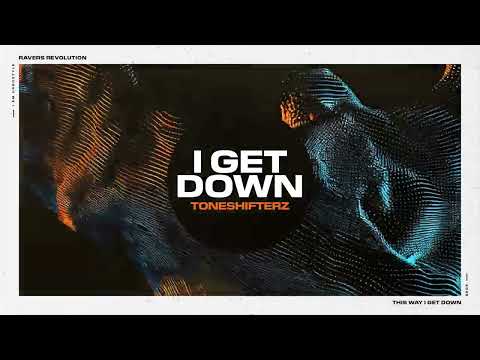 Toneshifterz - I Get Down [Official Audio]
